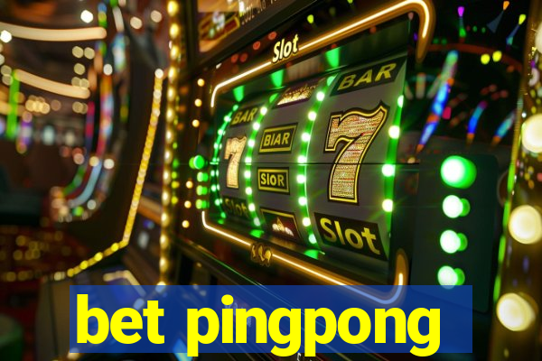 bet pingpong